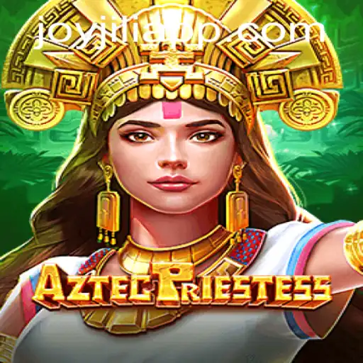 Discover the Thrills of AztecPriestess on JOYJILI APP