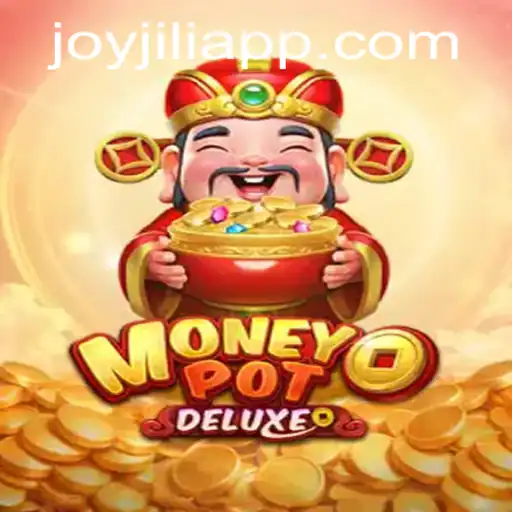 Unveiling the Exciting World of MoneyPotDELUXE on JOYJILI APP
