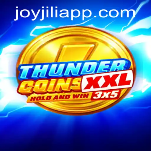 Explore the Exciting World of ThunderCoinsXxl: A Joyful Ride with JOYJILI APP